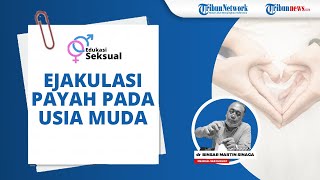 Banyak Kasus Pria Usia Muda Alami Masalah Ejakulasi, Begini Penjelasan Medical Sexologist