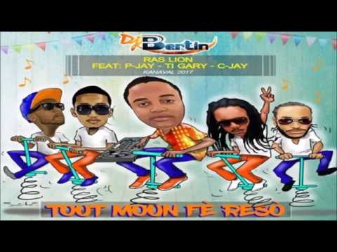 HAITI KANAVAL 2017 - [ Dj Bertin & Ras Lion ]  Feat  P Jay, Ti Gary, C Jay  -  Tout Moun Fe Reso