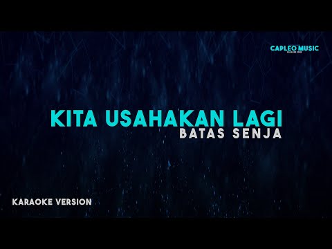 Batas Senja – Kita Usahakan Lagi (Karaoke Version)