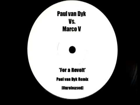 Paul van Dyk Vs. Marco V - For A Revolt [Paul van Dyk Remix] UNRELEASED