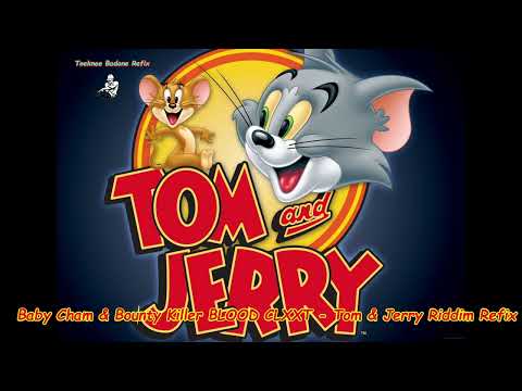 Baby Cham & Bounty Killer BLOOD CLXXT   Tom & Jerry Riddim Refix