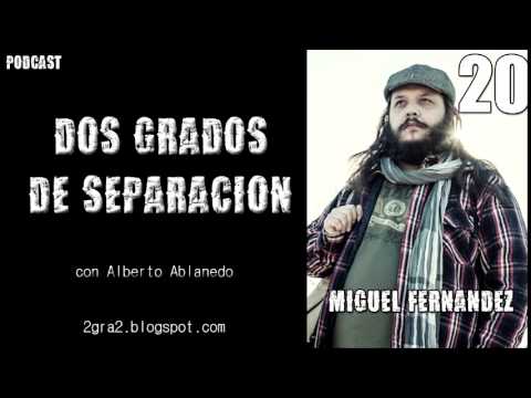 2gra2 de Separación #20 - Miguel Fernández