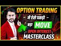Open Interest MASTERCLASS In Option Trading For Beginners | Option Strategy Explained