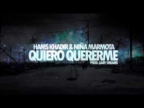Hams Khadir & Niña Marmota - Quiero quererme (Prod. Gary Dreams)