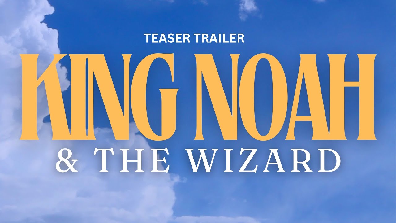 King Noah & The Wizard — KING NOAH & The Wizard (Teaser Trailer)
