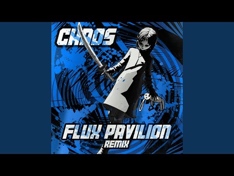 Video thumbnail for CHAOS (Flux Pavilion Remix)