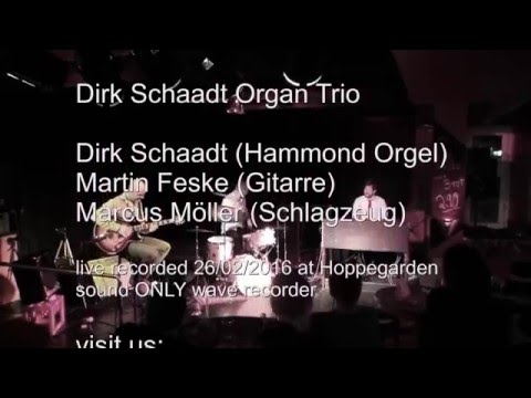 She’s Late / Dirk Schaadt Organ Trio at Hoppegarden Hamm  26/02/2016