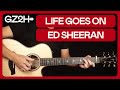 Life Goes On Guitar Tutorial Ed Sheeran Guitar Lesson Chords Strumming
