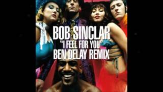 Bob Sinclar - I feel for you (Ben Delay ClubMix)