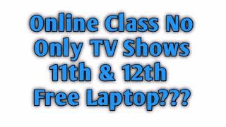 Online Class or TV Shows | 11th and 12th Free Laptop? | 5 Minute Maths