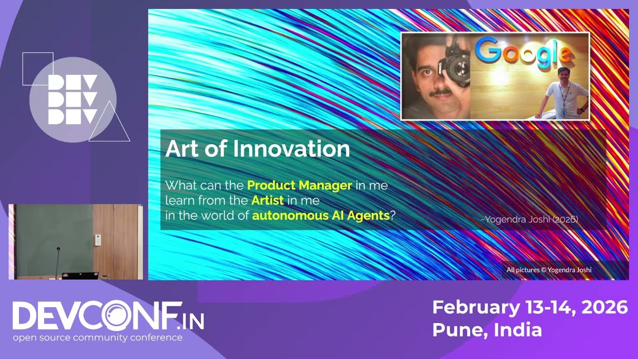 Art of Innovation: The Artist’s Guide to Product Management - DevConf.IN 2026