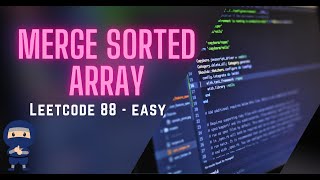 YouTube video 'Merge Sorted Array LeetCode 88 - Intuitive Guide + Code'