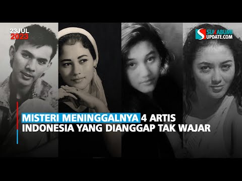 Misteri Meninggalnya 4 Artis Indoensia yang dianggap Tak Wajar