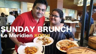 Sunday Brunch at Le Meridian Kochi - Tech Travel Eat Food Review