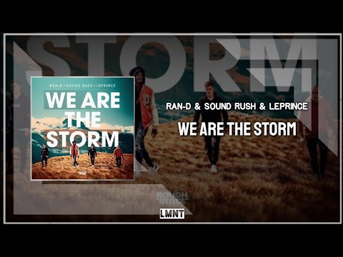 Ran-D & Sound Rush & lePrince - We Are The Storm [Extended Mix]