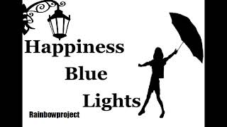 Rainbow project-Happiness Blue Lights
