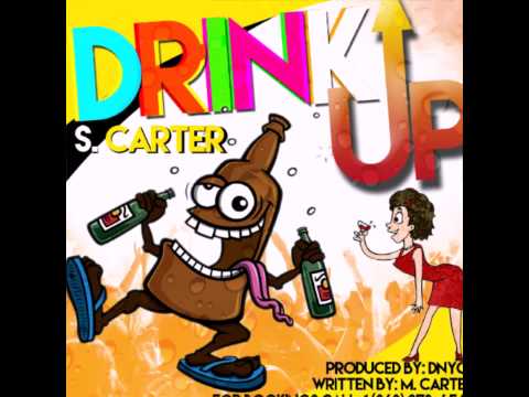 S CARTER - DRINK UP feat MR GRILL (Dirty)JUNE 2015