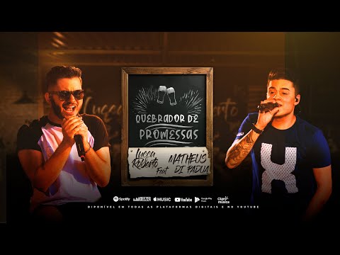 Lucca e Roberto - Quebrador de Promessas part. Matheus Di Pádua (Clipe Oficial)