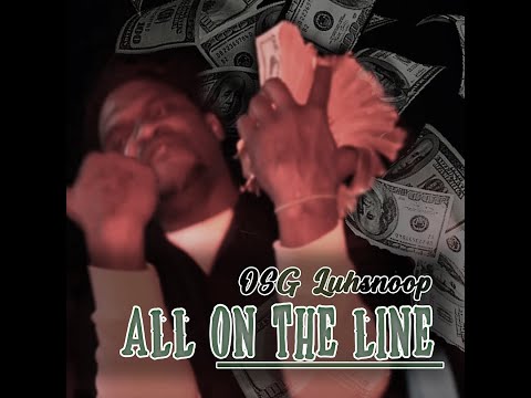 OSG Luhsnoop- All ON THE LINE (Official Video)