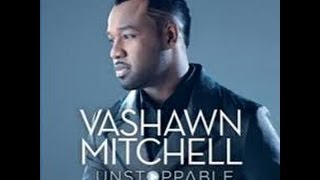 "Nobody Greater" extended version VASHAWN MITCHELL LYRICS