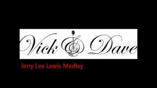 Vick&Dave - Jerry Lee Lewis Medley