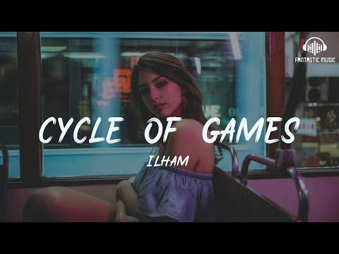 Ilham - cycle of games [lyric]