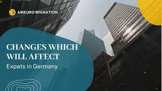 Changes which will affect expats in Germany