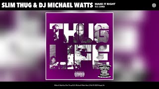 Slim Thug &amp; DJ Michael Watts - Make It Right (Chopped &amp; Screwed) (Audio) (feat. Z-Ro)