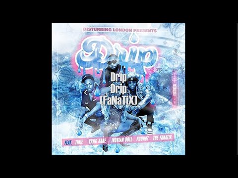 Disturbing London Presents: Drip feat. Tinie Tempah X Yxng Bane X Poundz X Ivorian Doll (Lyrics)