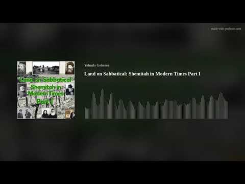 Land on Sabbatical: Shemitah in Modern Times Part I
