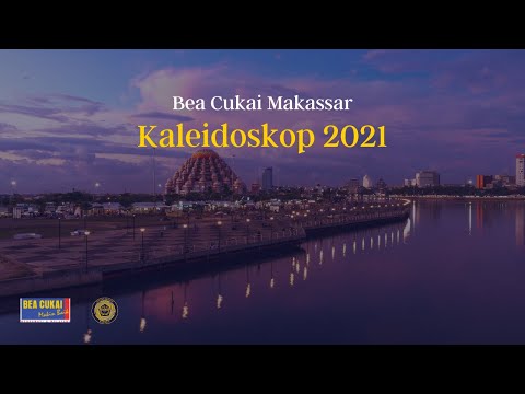 Kaleidoskop Bea Cukai Makassar 2021