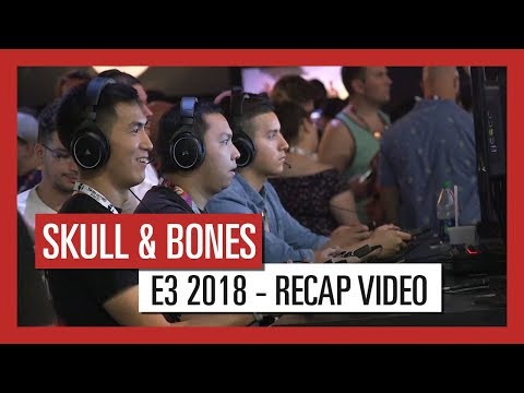Skull & Bones – E3 2018 Recap video | Ubisoft