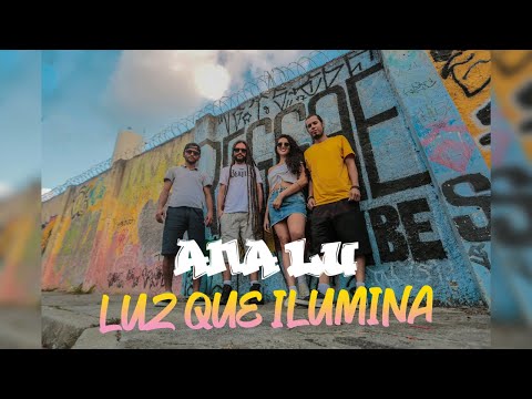 Luz Que Ilumina - Ana Lu