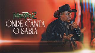Onde canta o sabiá - Mastruz com Leite