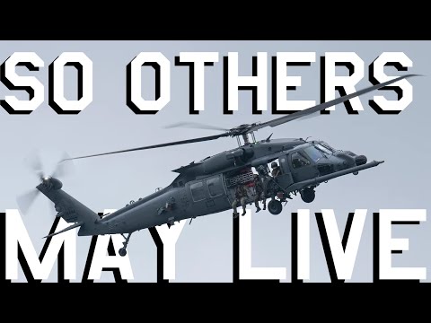 USAF Pararescue | SO OTHERS MAY LIVE