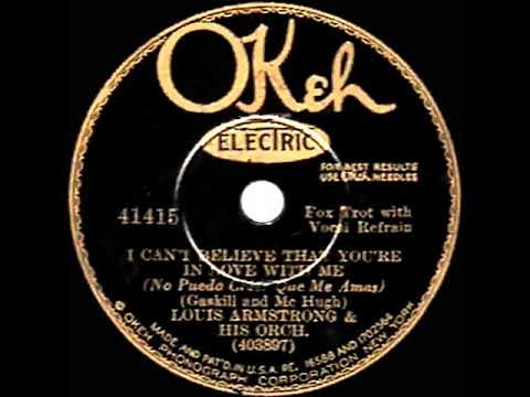 1930 Louis Armstrong - I Can’t Believe That You’re In Love With Me