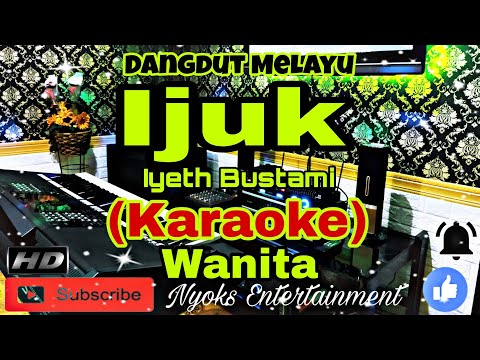 IJUK - Iyeth Bustami (KARAOKE) Melayu || Nada Wanita GIS=DO [Sedang]