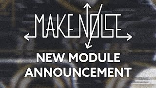 Video thumbnail for New Module from Make Noise: DXG! by MAKEN0ISE