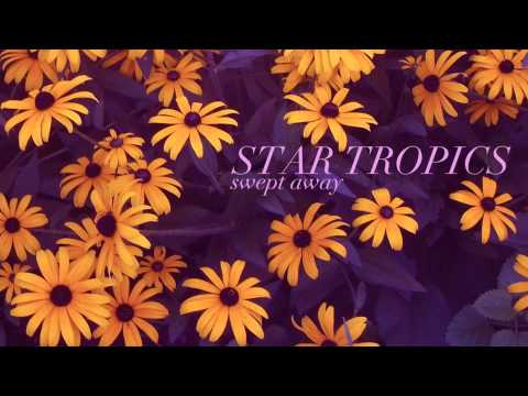 Star Tropics - Swept Away