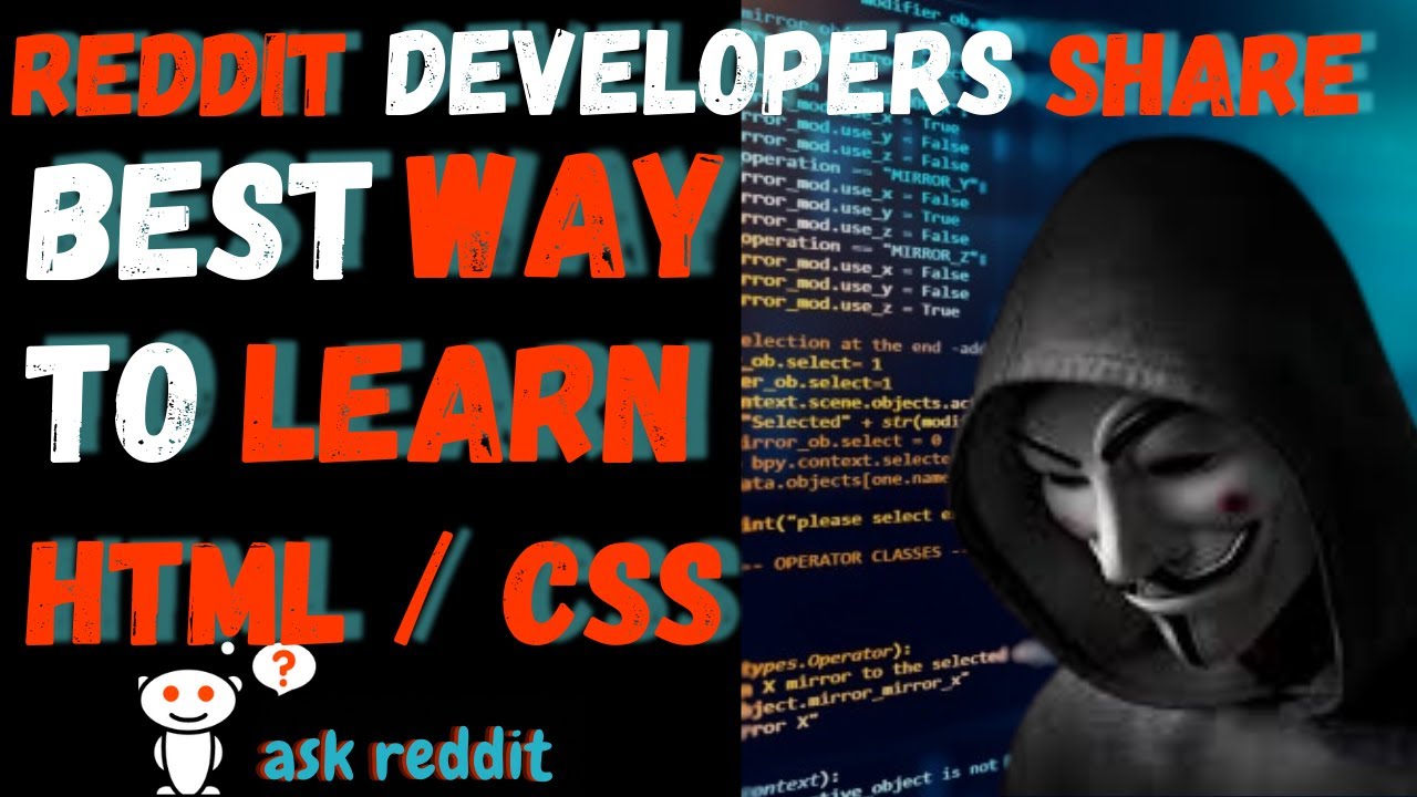 Reddit Developers Share The Best Way To Learn HTML/CSS (AskReddit /rlearnprogramming)