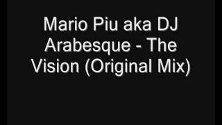 Mario Piu aka DJ Arabesque - The Vision (Original Mix)