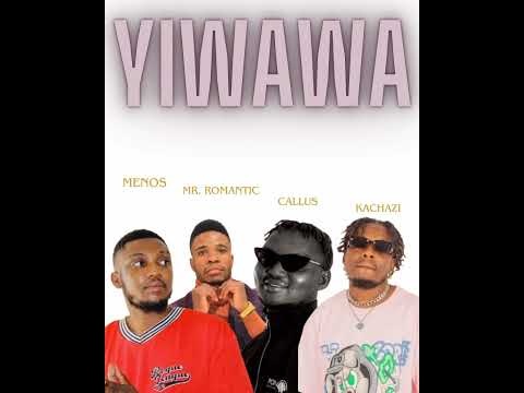 Menos ft Mr.Romantic , Callous (MIG) & Kachazi - YIWAWA (OFFICIAL AUDIO)