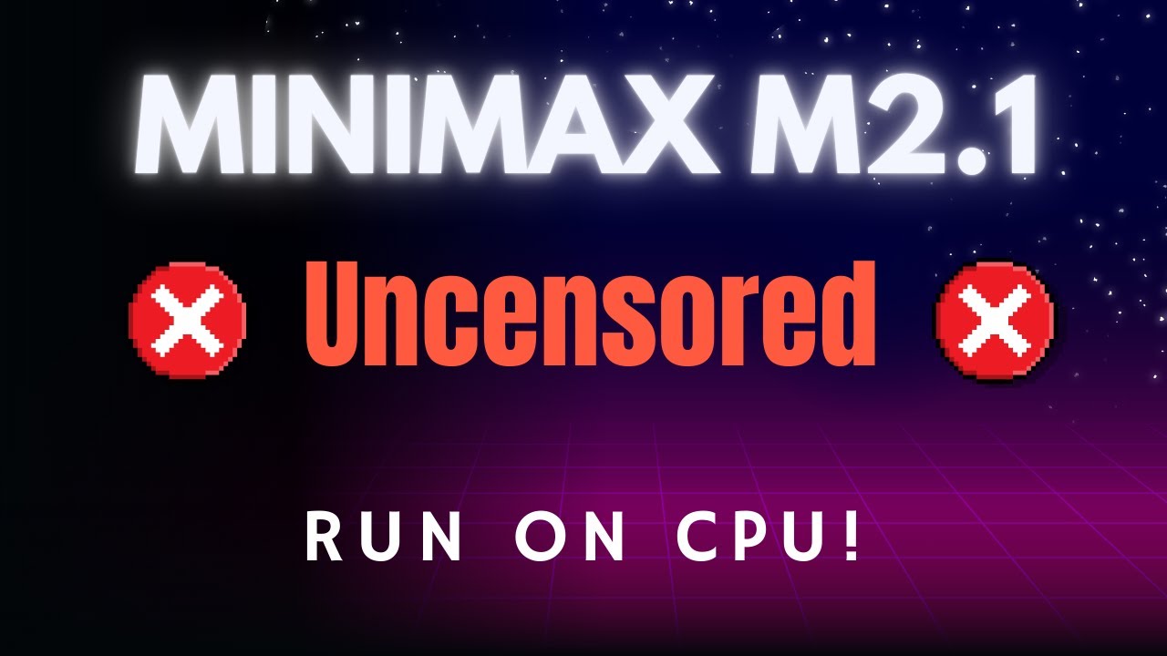 Run Uncensored MiniMax M2.1 on CPU Locally