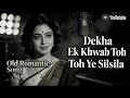 Dekha Ye Khwab Toh Silsila Khwabon Se Bhara Old Bollywood Song