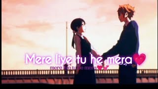 meri liye tu he mera💗#anime #animeeditz 💓💕💝