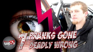 7 Pranks Gone Deadly Wrong