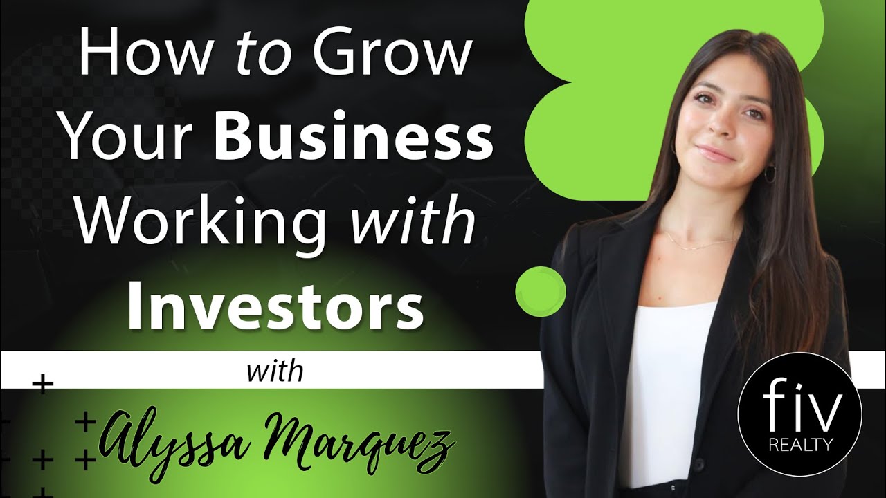 How to Grow Your Business Working with Investors - Alyssa Marquez