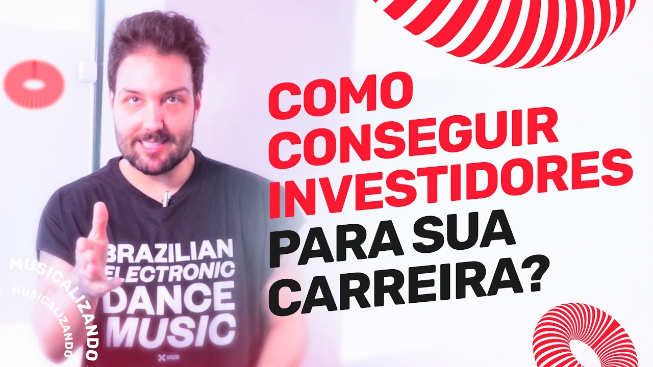 Como conseguir INVESTIDORES para sua CARREIRA? | Musicalizando