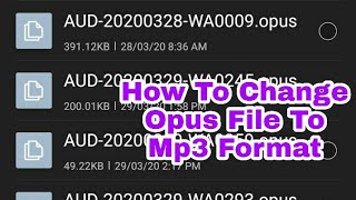 How to Change Watsapp Audio Format Opus File Convert to mp3 Format And Saving Storage