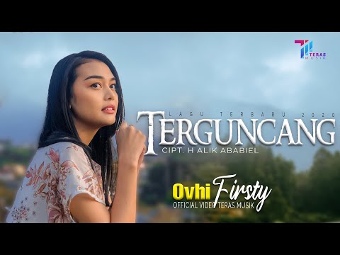 Ovhi Firsty - TERGUNCANG (Official Music Video Teras Musik)